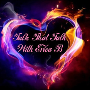 Talk That Talk with Erica B
