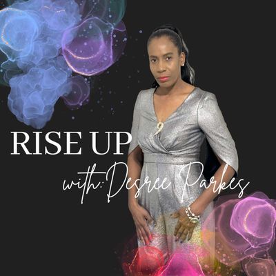 Rise Up with Desree Parkes